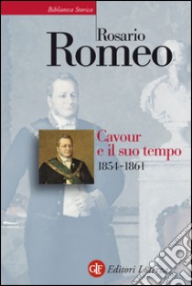 Cavour e il suo tempo. vol. 3. 1854-1861. E-book. Formato EPUB ebook di Rosario Romeo