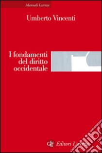 I fondamenti del diritto occidentale: Un'introduzione storica. E-book. Formato EPUB ebook di Umberto Vincenti