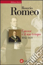 Cavour e il suo tempo. vol. 2. 1842-1854. E-book. Formato EPUB ebook