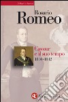 Cavour e il suo tempo. vol. 1. 1810-1842. E-book. Formato EPUB ebook di Rosario Romeo