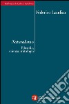 Naturalismo: Filosofia, scienza, mitologia. E-book. Formato EPUB ebook