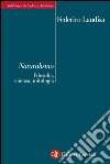 Naturalismo: Filosofia, scienza, mitologia. E-book. Formato EPUB ebook di Federico Laudisa