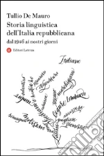 Storia linguistica dell'Italia repubblicana: dal 1946 ai nostri giorni. E-book. Formato EPUB