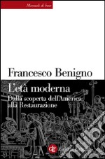 L'età moderna: Dalla scoperta dell'America alla Restaurazione. E-book. Formato EPUB ebook