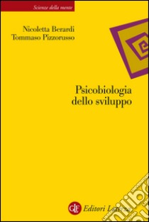 Psicobiologia dello sviluppo: Una introduzione. E-book. Formato EPUB ebook di Nicoletta Berardi