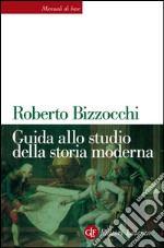 Guida allo studio della storia moderna. E-book. Formato EPUB ebook