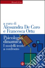 Psicologia dinamica: I modelli teorici a confronto. E-book. Formato EPUB ebook