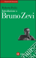 Introduzione a Bruno Zevi. E-book. Formato EPUB ebook