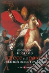 La croce e il potere. I cristiani da martiri a persecutori. E-book. Formato EPUB ebook di Giovanni Filoramo