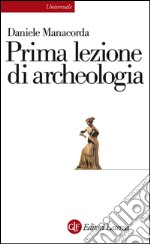 Prima lezione di archeologia. E-book. Formato EPUB ebook