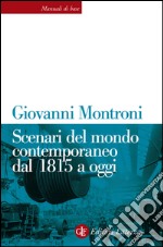 Scenari del mondo contemporaneo dal 1815 a oggi. E-book. Formato EPUB ebook