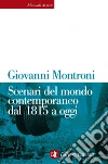 Scenari del mondo contemporaneo dal 1815 a oggi. E-book. Formato EPUB ebook di Giovanni Montroni