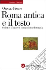 Roma antica e il testo: Scritture d'autore e composizione letteraria. E-book. Formato EPUB ebook