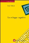 Lo sviluppo cognitivo. E-book. Formato EPUB ebook