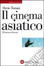 Il cinema asiatico: L'Estremo Oriente. E-book. Formato EPUB ebook