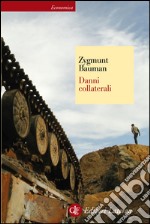 Danni collaterali: Diseguaglianze sociali nell'età globale. E-book. Formato EPUB ebook