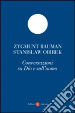Conversazioni su Dio e sull'uomo. E-book. Formato EPUB