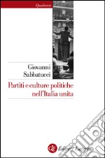 Partiti e culture politiche nell'Italia unita. E-book. Formato EPUB ebook