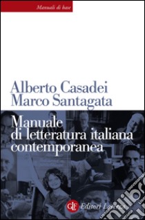 Manuale di letteratura italiana contemporanea. E-book. Formato EPUB ebook di Alberto Casadei