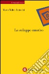 Lo sviluppo emotivo. E-book. Formato EPUB ebook