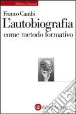 L'autobiografia come metodo formativo. E-book. Formato EPUB ebook