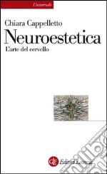 Neuroestetica: L'arte del cervello. E-book. Formato EPUB ebook