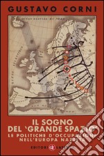 Il sogno del 'grande spazio': Le politiche d'occupazione nell'Europa nazista. E-book. Formato EPUB