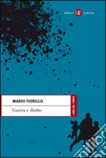 Guerra e diritto. E-book. Formato EPUB ebook di Mario Fiorillo