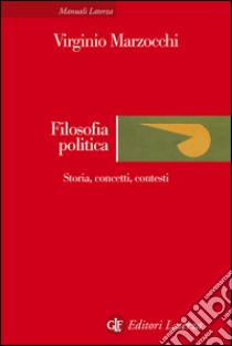 Filosofia politica: Storia, concetti, contesti. E-book. Formato EPUB ebook di Virginio Marzocchi