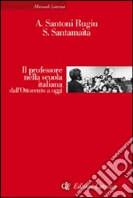 Il professore nella scuola italiana dall'Ottocento a oggi. E-book. Formato EPUB ebook