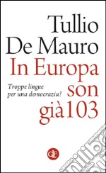 In Europa son già 103: Troppe lingue per una democrazia?. E-book. Formato EPUB ebook