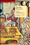 Gusti del Medioevo: I prodotti, la cucina, la tavola. E-book. Formato EPUB ebook