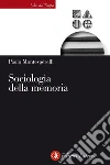 Sociologia della memoria. E-book. Formato EPUB ebook di Paolo Montesperelli