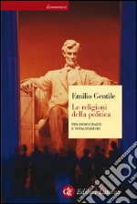 Le religioni della politica: Fra democrazie e totalitarismi. E-book. Formato EPUB ebook