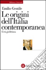 Le origini dell'Italia contemporanea: L'età giolittiana. E-book. Formato EPUB ebook