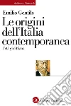 Le origini dell'Italia contemporanea: L'età giolittiana. E-book. Formato EPUB ebook di Emilio Gentile
