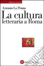 La cultura letteraria a Roma. E-book. Formato EPUB