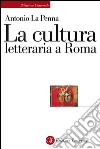 La cultura letteraria a Roma. E-book. Formato EPUB ebook