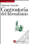 Controstoria del liberalismo. E-book. Formato EPUB ebook di Domenico Losurdo
