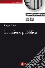 L'opinione pubblica: Teoria del campo demoscopico. E-book. Formato EPUB ebook