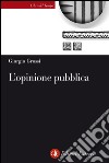 L'opinione pubblica: Teoria del campo demoscopico. E-book. Formato EPUB ebook