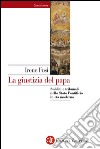 La giustizia del papa: Sudditi e tribunali nello Stato Pontificio in età moderna. E-book. Formato EPUB ebook