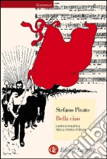 Bella ciao: Canto e politica nella storia d'Italia. E-book. Formato EPUB ebook