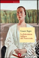 La letteratura italiana del Novecento. E-book. Formato EPUB ebook