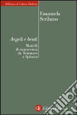 Angeli e beati: Modelli di conoscenza da Tommaso a Spinoza. E-book. Formato EPUB