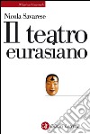 Il teatro euroasiano. E-book. Formato EPUB ebook