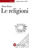 Le religioni. E-book. Formato EPUB ebook di Mario Ricca
