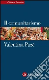 Il comunitarismo. E-book. Formato EPUB ebook di Valentina Pazé