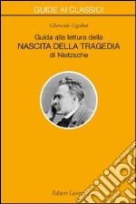 Guida alla lettura della «Nascita della tragedia» di Nietzsche. E-book. Formato EPUB ebook