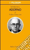 Introduzione a Adorno. E-book. Formato EPUB ebook
